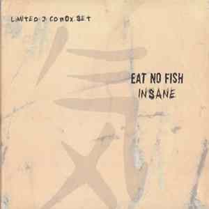 Eat No Fish - Insane Album