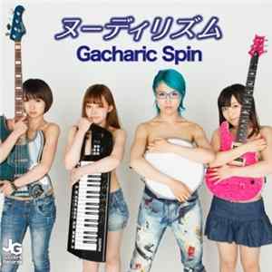 Gacharic Spin - ヌーディリズ Album