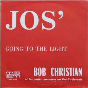 Bob Christian Et Les Petits Chanteurs Du Pré-St-Gervais - Jos' / Going To The Light Album