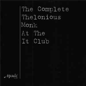 Thelonious Monk - The Complete Thelonious Monk At The It Club Album
