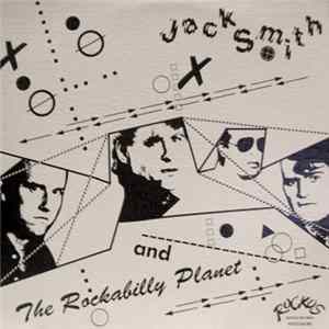 Jack Smith - Jack Smith And The Rockabilly Planet Album
