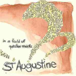St Augustine - In A Field Of Question Marks Album