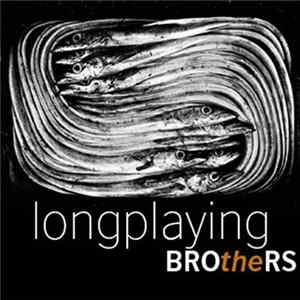BROtheRS - Longplaying Album