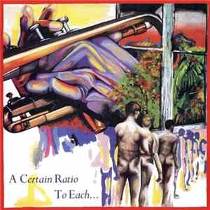 A Certain Ratio - To Each... Album