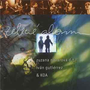 Zuzana Navarová d.T. & Iván Gutiérrez & Koa - Zelené Album Album