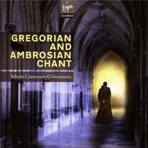 Schola Cantorum Coloniensis - Gregorian And Ambrosian Chant Album