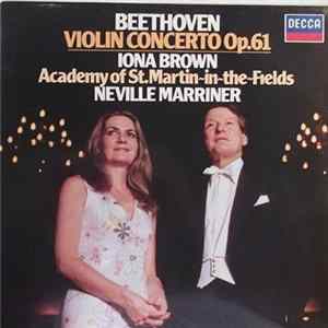 Beethoven - Iona Brown, Academy Of St. Martin-in-the-Fields, Neville Marriner - Violin Concerto Op.61 Album