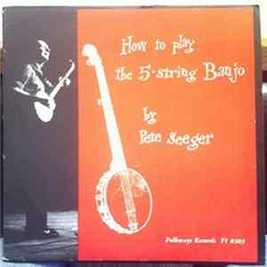 Pete Seeger - How To Play The 5-String Banjo Album