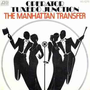 The Manhattan Transfer - Operator / Tuxedo Junction Album