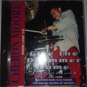Cheron Moore - Give The Drummer Some (The First Episode) Album