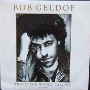 Bob Geldof - This Is The World Calling Album