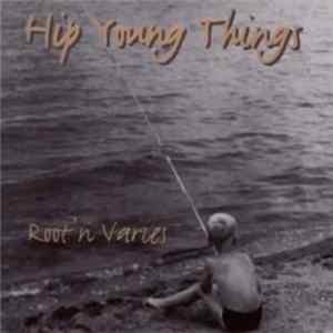 Hip Young Things - Root 'n Varies Album