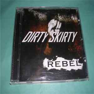 Dirty Skirty - Rebel Album