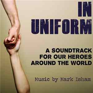 Mark Isham - In Uniform: Heroes Album