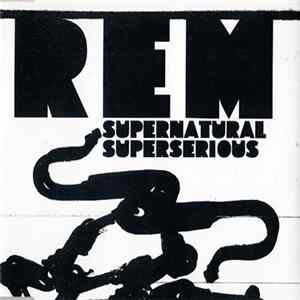 R.E.M. - Supernatural Superserious Album