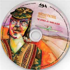 Nacho Patrol - The Africa Jet Band Album Album