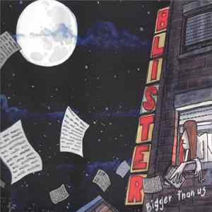 Blister - Bigger Than Us Album