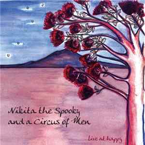 Nikita The Spooky And A Circus Of Men - Live At Happy Album