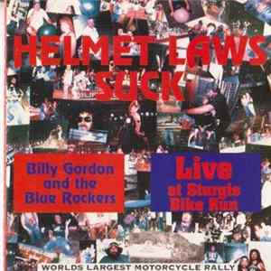 Billy Gordon And The Blue Rockers - Helmet Laws Such - Live At Sturgis Bike Run Album