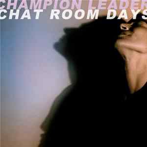 Champion Leader - Chat Room Album
