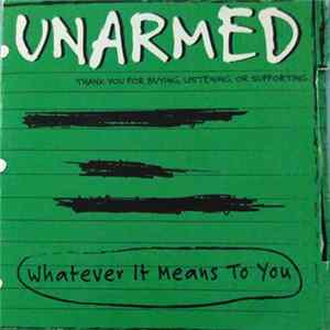 Unarmed - Whatever It Means To You Album