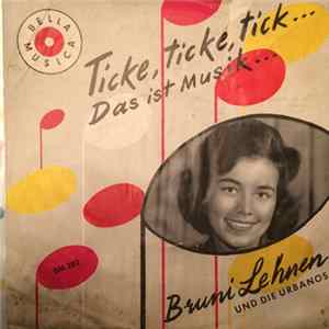 Bruni Lehnen Und Die Urbanos - Ticke Ticke Tick ... Das Ist Musik ... Album