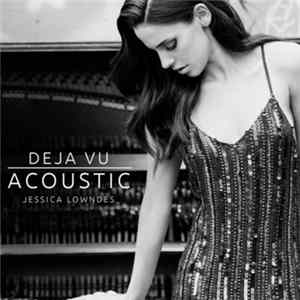 Jessica Lowndes - Deja Vu (Acoustic) Album