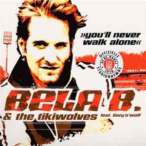 Bela B. & The Tikiwolves Feat. Gary 'O' Wolf - You'll Never Walk Alone Album