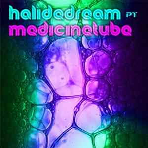 Halidedream - Medicinetube Album