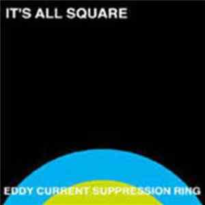 Eddy Current Suppression Ring - It's All Square Album