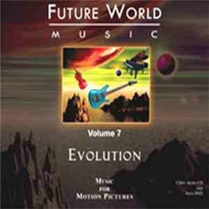 Future World Music - Volume 7 - Evolution Album