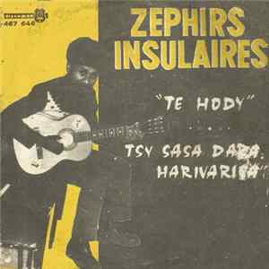 Zéphirs Insulaires - Te Hody / Tsy Sasa Dara Harivariva Album