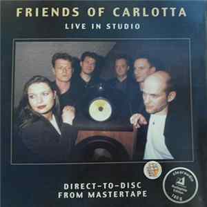 Friends Of Carlotta - Live In Studio Album