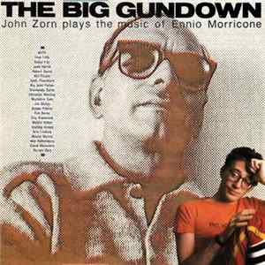 John Zorn Plays The Music Of Ennio Morricone - The Big Gundown Album