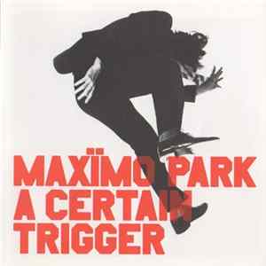 Maxïmo Park - A Certain Trigger Album