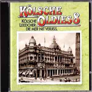 Various - Kölsche Oldies 8 Kölsche Leedcher, Die Mer Nit Verjiss. Album