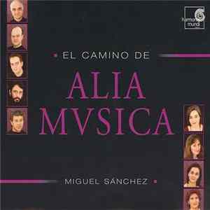 Alia Mvsica, Miguel Sánchez - El Camino De Alia Musica Album