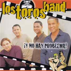 Los Toros Band - ¡Y No Hay Problema! Album