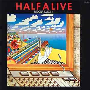 Roger Lucey - Half A Live Album
