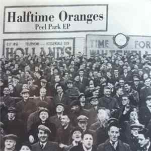 Halftime Oranges - Peel Park EP Album