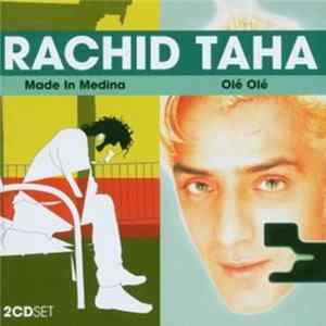 Rachid Taha - Made In Medina / Ole Ole Album