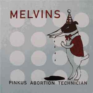 Melvins - Pinkus Abortion Technician Album