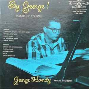 George Handy And His Orchestra, George Handy - By George ! (Handy, Of Course) Album
