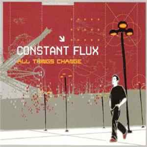 Constant Flux - All Things Change Album