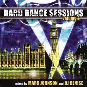 Various - Hard Dance Sessions Volume 2: Mixed By Marc Johnson And DJ Denise Album
